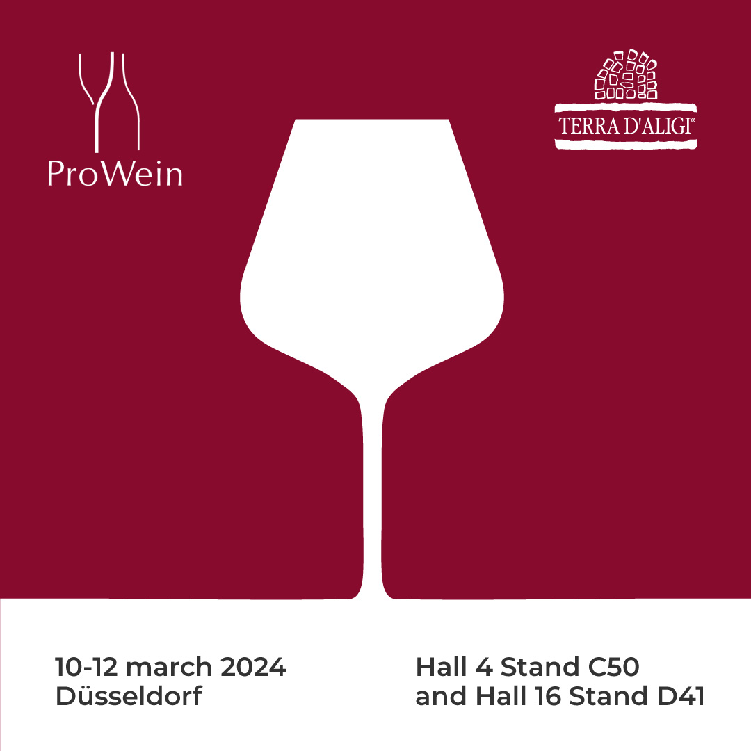 ProWein 2024 - Terra d'Aligi awaits you in Düsseldorf, 10-12 March, Hall 4 Stand C50 and Hall 16 Stand D41.
